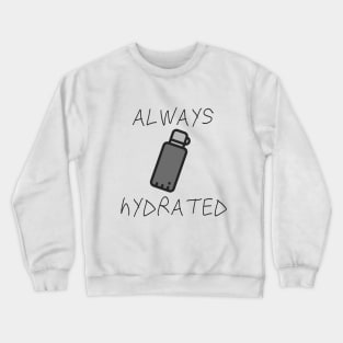 Hydrate! Crewneck Sweatshirt